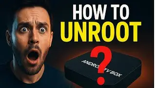 How to Unroot Android TV Box?