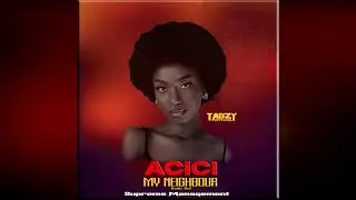 ACICI MY NEIGHBOR-TABZY DA SUPREME