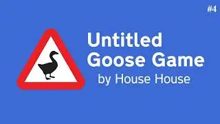ГУСЬ И ПАБ! | Untitled Goose Game | #4