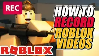 How Can Someone Record Roblox Videos? Watch To Learn 👀