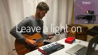 Leave a Light On (Tom Walker) - Acoustic Cover