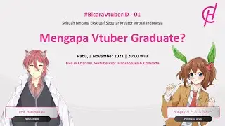 #BicaraVtuberID - 01 : Mengapa Vtuber Graduate?