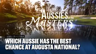 Aussies at The Masters 🔥 Smith, Day, Scott, Lee & Crowe 🏌️‍♂️⛳ 2023 FULL PREVIEW | Fox Sports