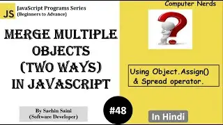 48. Merge two or more objects in JavaScript | JavaScript Tutorial for beginners in Hindi