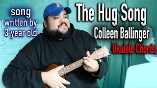 THE HUG SONG - COLLEEN BALLINGER | Ukulele Cover & Play Along