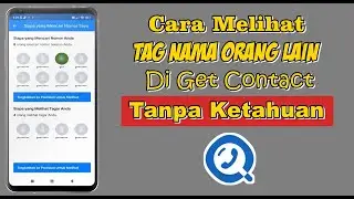 Cara Melihat Tag Nama Orang Lain Di Get Contact Tanpa Ketahuan