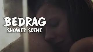 BEDRAG - Shower Scene