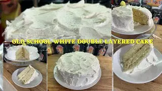 The Way This Cake Is Made Was New To Me /OLD SCHOOL DOUBLE LAYERED WHITE CAKE/Cake Of The Week 