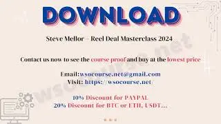[Wsocourse.net] Steve Mellor – Reel Deal Masterclass 2024