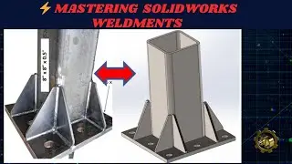 ⚡ Mastering SOLIDWORKS Weldments  | The Ultimate Practice Guide.