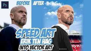 Speed Art Erik Ten Hag into Vector Art | using Adobe Photoshop