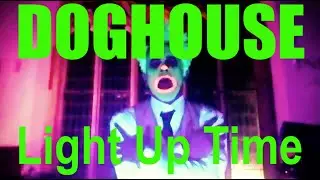 DOGHOUSE - 'It's Light Up Time'. Spring 2021