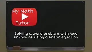 Solving a word problem with two unknowns using a linear equation