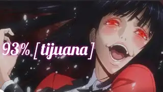 AMV Nightcore - 93% [tijuana] (Lyrics)