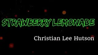 Christian Lee Hutson - Strawberry Lemonade (Lyrics)