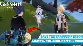 Shatter The Amber on The Mountain Road To Save The Trapped Person Genshin Impact Moulder Of Mountain