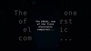 ENIAC: The First Electronic Computer Revolutionizing History! 