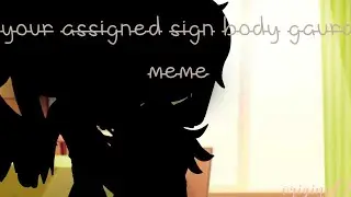 {|your assigned sign body gaurd meme|}{|Original??|} (read description)