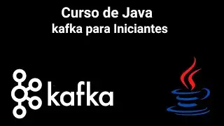 Curso de Java - Kafka para Iniciantes