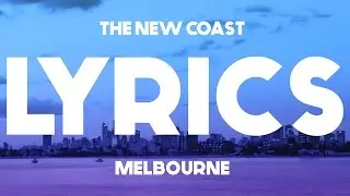 The New Coast – Melbourne (Lyric Video)