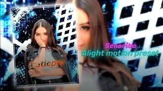 Senorita xml |alight motion xml |xml file alight motion | ae inspired alight motion preset 