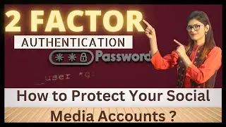 How to Protect Your Social Media Accounts | 2FA | Two Factor Authentication | 2FA Explained |