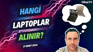 Hangi Laptoplar Alınır? Laptop Önerileri ve Soru Cevap Canlı Yayını - 27 Mart 2025