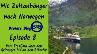 Mit Zeltanhänger nach Norwegen - Teil 8, Geiranger bis Lammetun