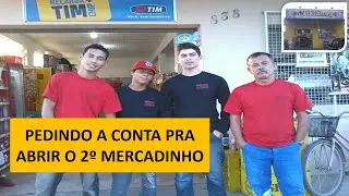 Pedindo a conta para abrir o 2º MERCADINHO