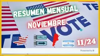 😊🌈 Resumen Mensual Mercados! (Noviembre 2024)📈💸💪