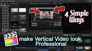 Final Cut Pro Tips and Trick - Make Vertical Video look Professional with just 4 simple ways