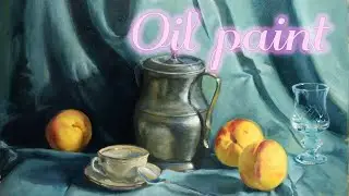 Still Life with Peaches in Oil paint | Time Lapse | Oil on canvas | Natura Morta #art #oilpainting
