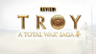 Review: A Total War Saga: Troy
