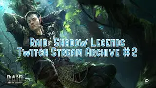 Raid: Shadow Legends - Twitch Stream Archive #2