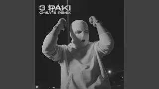 3 PAKI (Cheats Remix)