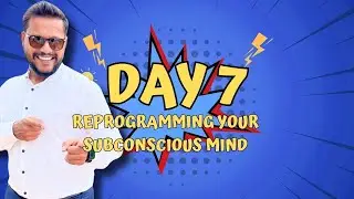 Transform Your Life: How to Reprogram Your Subconscious Mind | Day 7 By Amit Alhat
