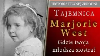 Tajemnica Marjorie West Gdzie właściwie jest twoja młodsza siostra? podcast kryminalny