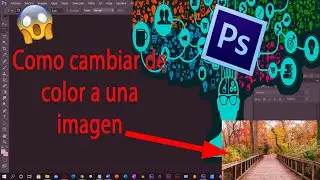 TUTORIAL/Como cambiar de color a una imagen en ADOBE PHOTOSHOP