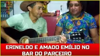 BAR DO PARCEIRO - ENCONTRO DOS AMIGOS, ERINELDO E AMADO EMÍLIO