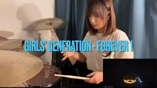 Girls' Generation 소녀시대 'FOREVER 1' (Drum Cover By Jess)