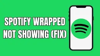 How To Fix Spotify Wrapped is Not Showing