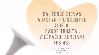 Kai žengė Dievas aukštyn linksmybė aidėjo (46 Psalmė)