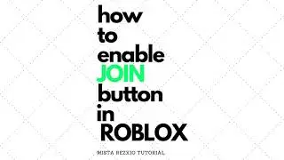 How to enable JOIN button in ROBLOX 2023
