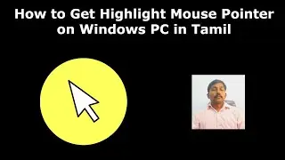 How to Get Highlight Mouse Pointer on Windows PC in Tamil