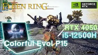 Colorful Evol P15 i5 - 12500H RTX 4050 Gaming Test | ELDEN RING MAXIMUM SETTINGS