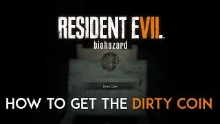 Resident Evil 7 Demo: Beginning Hour - DIRTY COIN Step-by-Step Guide [True Ending] (PC)