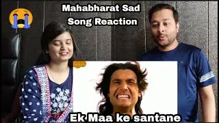 Ek Maa Ke Do Santane | Mahabharat | Emotional Song | Reaction
