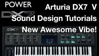How To Learn Arturia DX7 V Like A Pro - Sound Design New DX7 Vibe