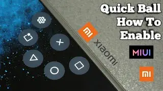 How to Enable Quick Ball In MIUI [2022]