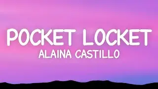 Alaina Castillo - pocket locket (Lyrics)